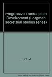 Progressive transcription development