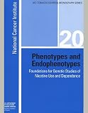 Phenotypes and Endophenotypes: Foundations for Genetic Studies of Nicotine Use and Dependence