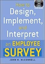 How to Design, Implement, and Interpret an Employee Survey with CDROM