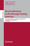 Recent advances in the message passing interface : 19th European MPI Users' group meeting, EuroMPI 2012, Vienna, Austria, September 23-26, 2012, Proceedings