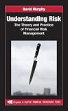 Understanding Risk: The Theory and Practice of Financial Risk Management (Chapman & Hall/Crc Financial Mathematics Series)