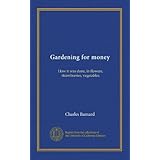 gardening for money how it was done in flowers strawberries vegetables