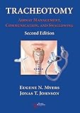 Tracheotomy : airway management, communication, and swallowing
