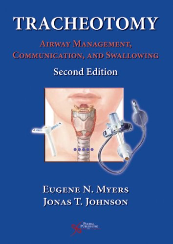 Tracheotomy: Airway Management, Communication, and Swallowing, Second Edition