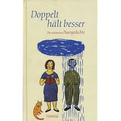Doppelt h�lt besser - Die sch�nsten Paargedichte