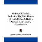 Click here to buy History Of Hadley: Including The Early History Of Hatfield, South Hadley, Amherst And Granby, Massachusetts by Sylvester Judd, Lucius M. Boltwood, and George Sheldon.