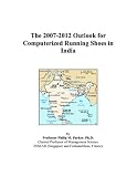 Review ICON Group International, Inc.  / The 2007-2012 Outlook for Computerized Running Shoes in India