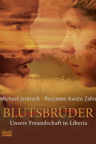 Blutsbrüder: Unsere Freundschaft in Liberia (Biographien. Bastei Lübbe Taschenbücher) (German Edition)