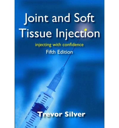 [(Joint and Soft Tissue Injection: Injecting with Confidence)] [Author: Trevor Silver] published on (February, 2011)