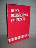 Drink, delinquency and prison