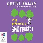 My Brother's A Snotrocket: My Brother's a... Book 3 | [Gretel Killeen]