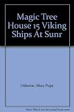 Viking Ships at Sunrise (Magic Tree House, No. 15)