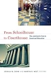 From schoolhouse to courthouse : the judiciary's role in American education