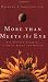 More Than Meets The Eye: Fascinating Glimpses of God's Power and Design