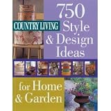 Country Living: 750 Style and Design Ideas for Home and Garden (Country Living)