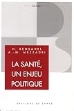 La sant�, c'est d'abord un enjeu politique !
