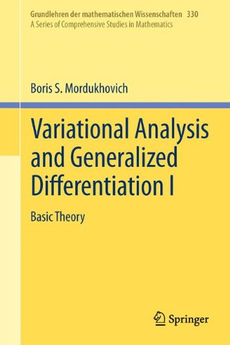 Variational Analysis and Generalized Differentiation I: Basic Theory (Grundlehren der mathematischen Wissenschaften) (v. 1)