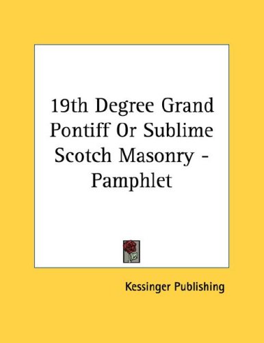 19th Degree Grand Pontiff or Sublime Scotch Masonry Pamphlet