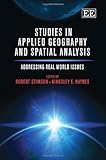 Studies in applied geography and spatial analysis : addressing real world issues