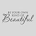 Be Your Own Kind Of Beautiful....Wall Quotes Words Sayings Removable Wall Lettering (12 X 29)