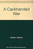 A cackhanded war