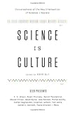 Science Is Culture: Conversations at the New Intersection of Science + Society