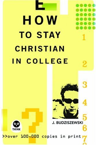 How to Stay Christian in College (Th1nk Edition) under The Books Store