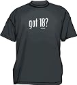 got 18? Men's Tee Shirt in 12 colors Small thru 6XL