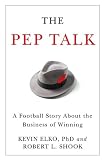 The Pep Talk: A Football Story about the Business of Winning