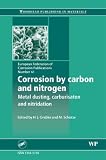 Corrosion by Carbon and Nitrogen: Metal Dusting, Carburisation and Nitridation (EFC 41) Corrosion by Carbon and Nitrogen: Metal Dusting, Carburisation and Nitridation (EFC 41)