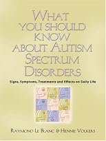 What You Should Know About Autism Spectrum Disorders. Signs, symptoms, treatments and effects on daily life.