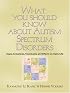 What You Should Know About Autism Spectrum Disorders. Signs, symptoms, treatments and effects on daily life.