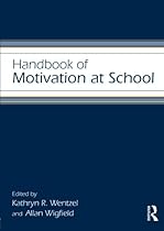 Handbook of Motivation at School (Educational Psychology Handbook) Handbook of Motivation at School (Educational Psychology Handbook)