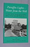 Paraffin Lights: Water from the Well
