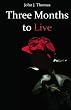 Three Months to Live