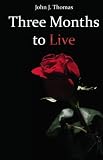 Three Months to Live