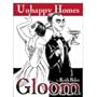 Gloom: Unhappy Homes