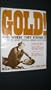Gold! and where they found it: A guide to ghost towns and mining camp sites in the West, Southwest, Northwest, Alaska, Georgia, North Carolina, Tennessee, British Columbia, and the Yukon