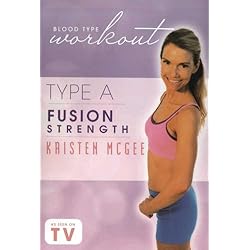 Blood Type Workout: Type A - Fusion Strength with Kristen Mcgee
