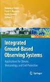 Integrated Ground-Based Observing Systems: Applications for Climate, Meteorology, and Civil Protection