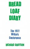 BREAD LOAF DIARY: The 1977 Writers Conference (The Grayson Diaries)