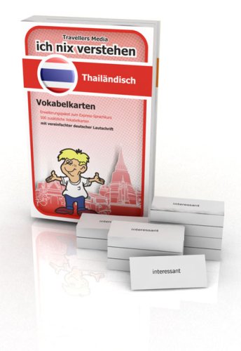 Travellers Media Thail&auml;ndisch Eweiterungspaket Vokabelkarten. Ich-Nix-Verstehen: Erweiterungspaket zum Express-Sprachkurs. 500 zus&auml;tzliche Vokabel ...