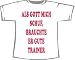 Als Gott mich schuf, brauchte gute Trainer; T-Shirt weiß