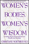 Women's Bodies, Women's Wisdom: Creating Physical and Emotional Health and Healing