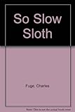 So slow sloth