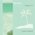 Pause: Escape - Chill