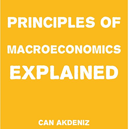 Principles of Macroeconomics Explained: Simple Textbooks, Book 5
