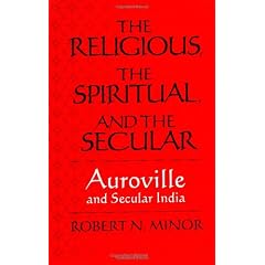 The Religious, the Spiritual, and the Secular: Auroville and Secular India