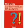 Das Geheimnis kluger Entscheidungen