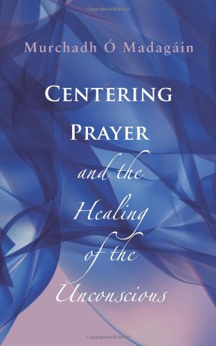 Centering Prayer and the Healing of the Unconscious Book Image